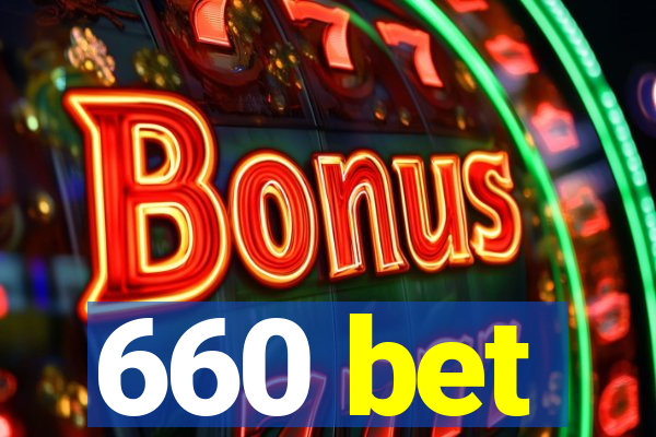 660 bet